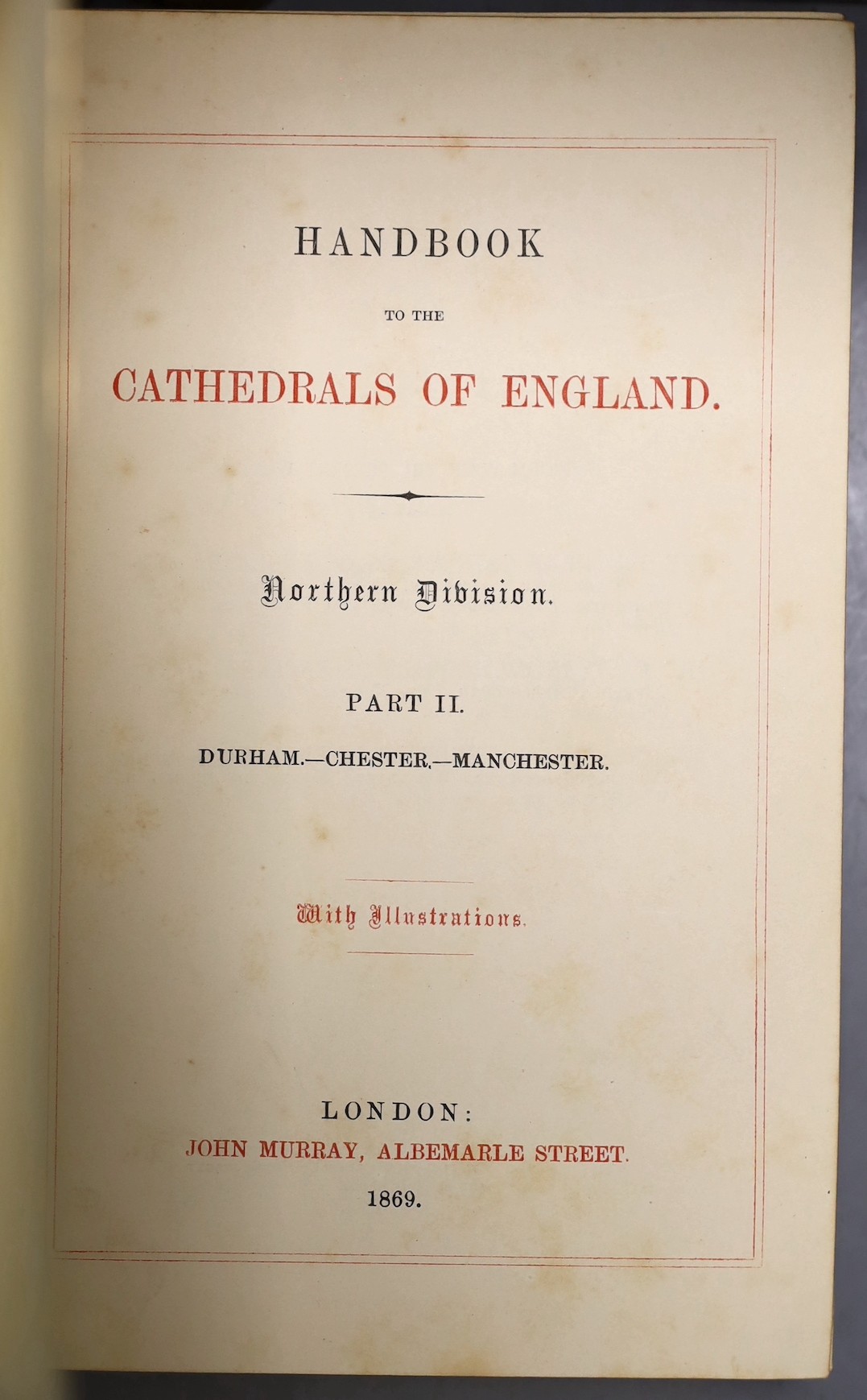 King, Richard John (editor) - Handbook to the Cathedral’s of England, 1st edition - Northern division vols 1 & 2 and Southern division vols 1 & 2, 8vo, blue morocco, gilt spines, John Murray, London, 1861-76, (4)